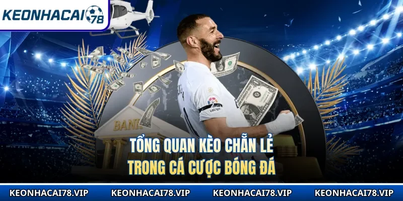 Tổng quan kèo chẵn lẻ trong cá cược bóng đá 